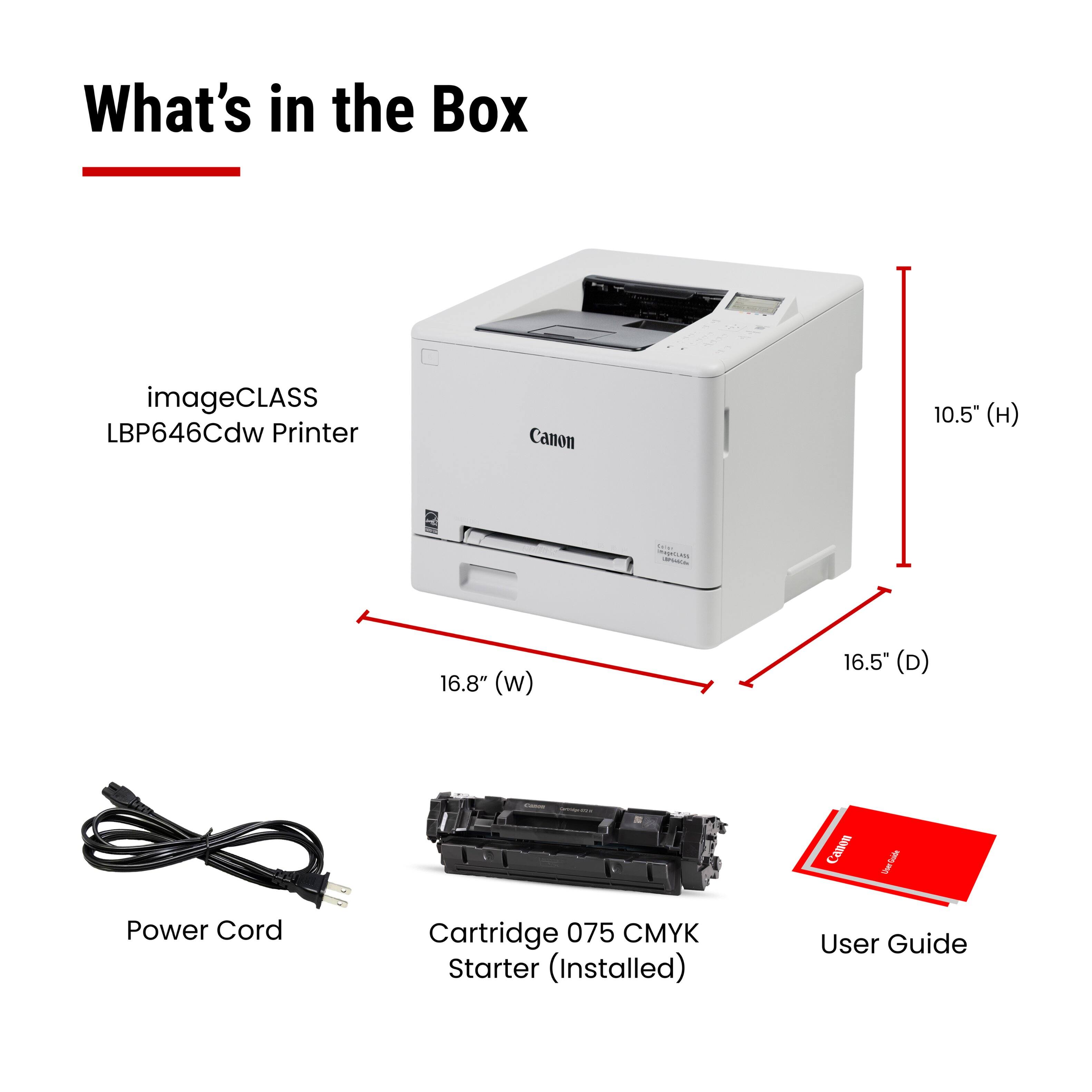 What's in the Box

- imageCLASS LBP646Cdw Printer
- Power Cord
- Cartridge 075 CMYK Starter (Installed)
- User Guide

Dimensions:
- Height: 10.5" (H)
- Width: 16.8" (W)
- Depth: 16.5" (D)
