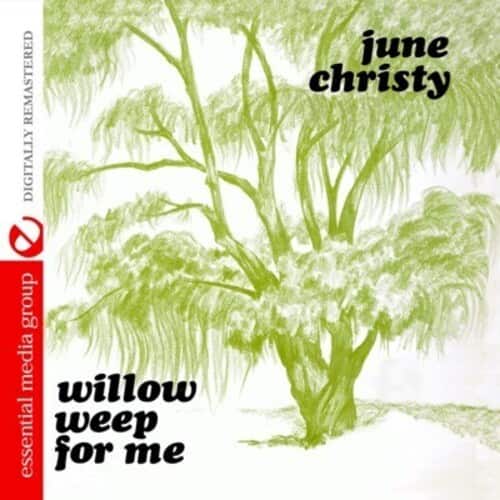 June Christy - Willow Weep for Me   - COMPACT DISCS [CD] price history on PriceWatchPro