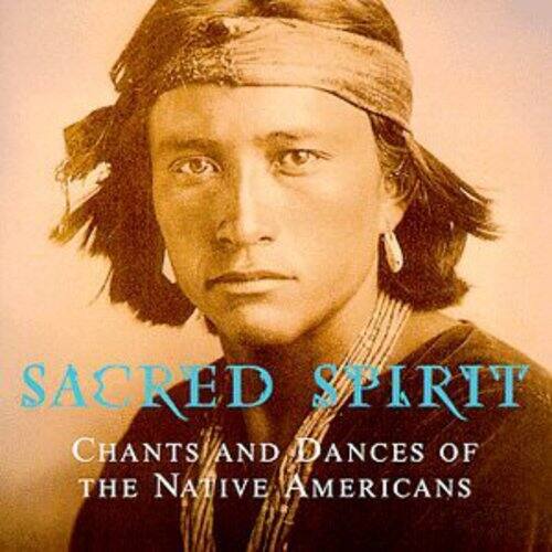 SACRED SPIRIT  
Chants and Dances of the Native Americans