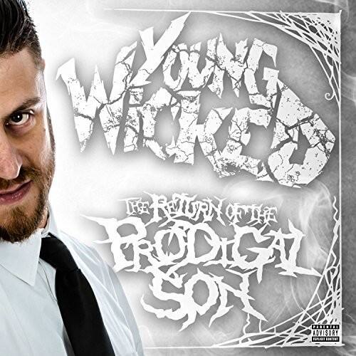 WYONG WICKED  
The Return of the  
Prodigal Son  

Parental Advisory Explicit Content