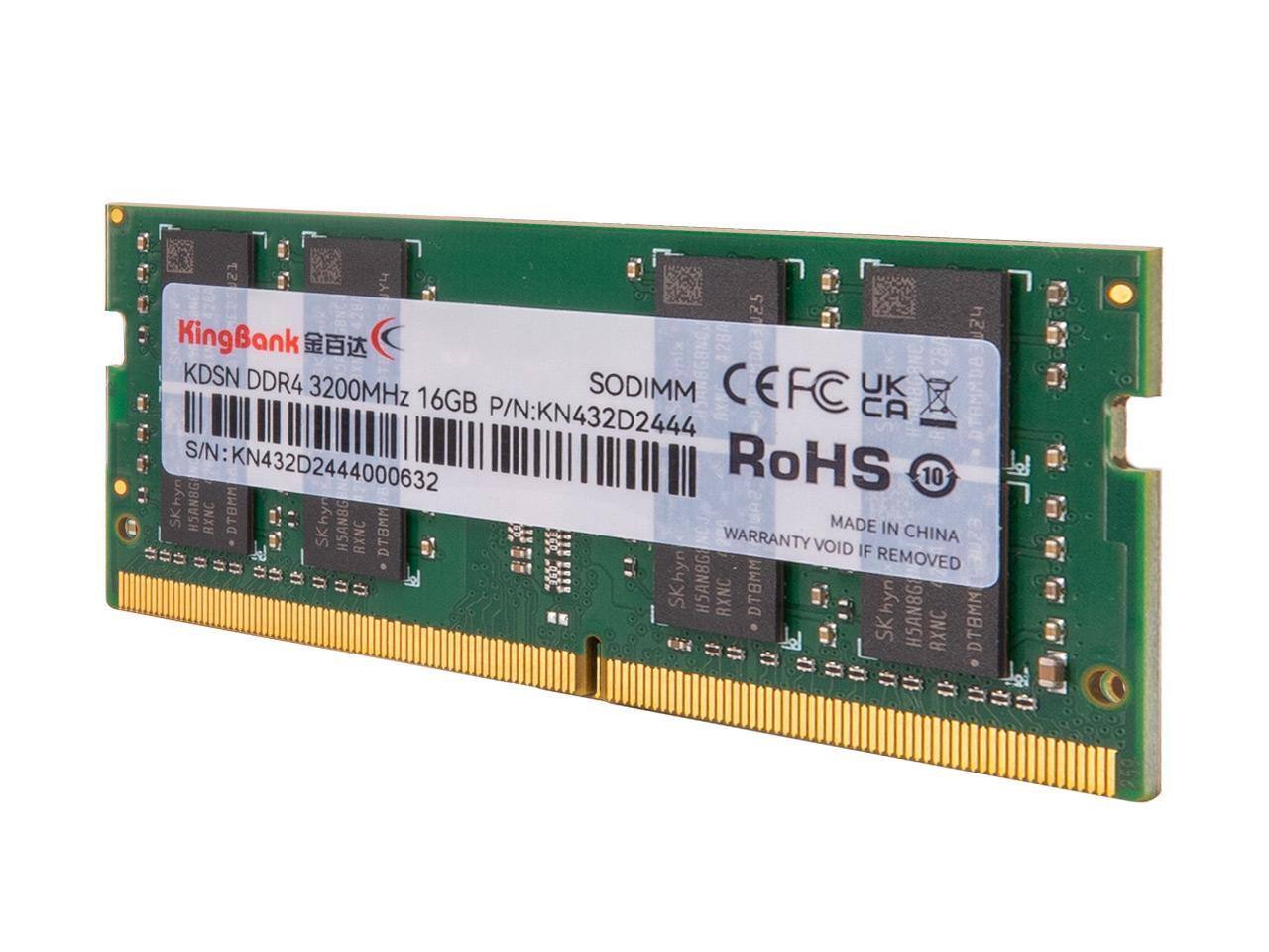 50Z1 S20 24 KingBank KDSN DDR4 3200MHz 16GB P/N: KN432D2444 SODIMM CEFC UK CA X DTAMMD830024 S/N: RoHS KN432D2444000632 10 SKhyn H5AN8G DTBMM SKhyn H5AN8G MADE IN CHINA WARRANTY VOID IF REMOVED 4 SKhyn H5AN8G = RXNC DTBMM RXNC SKhyn HSAN8G = RXNC DTBMN # 1 =