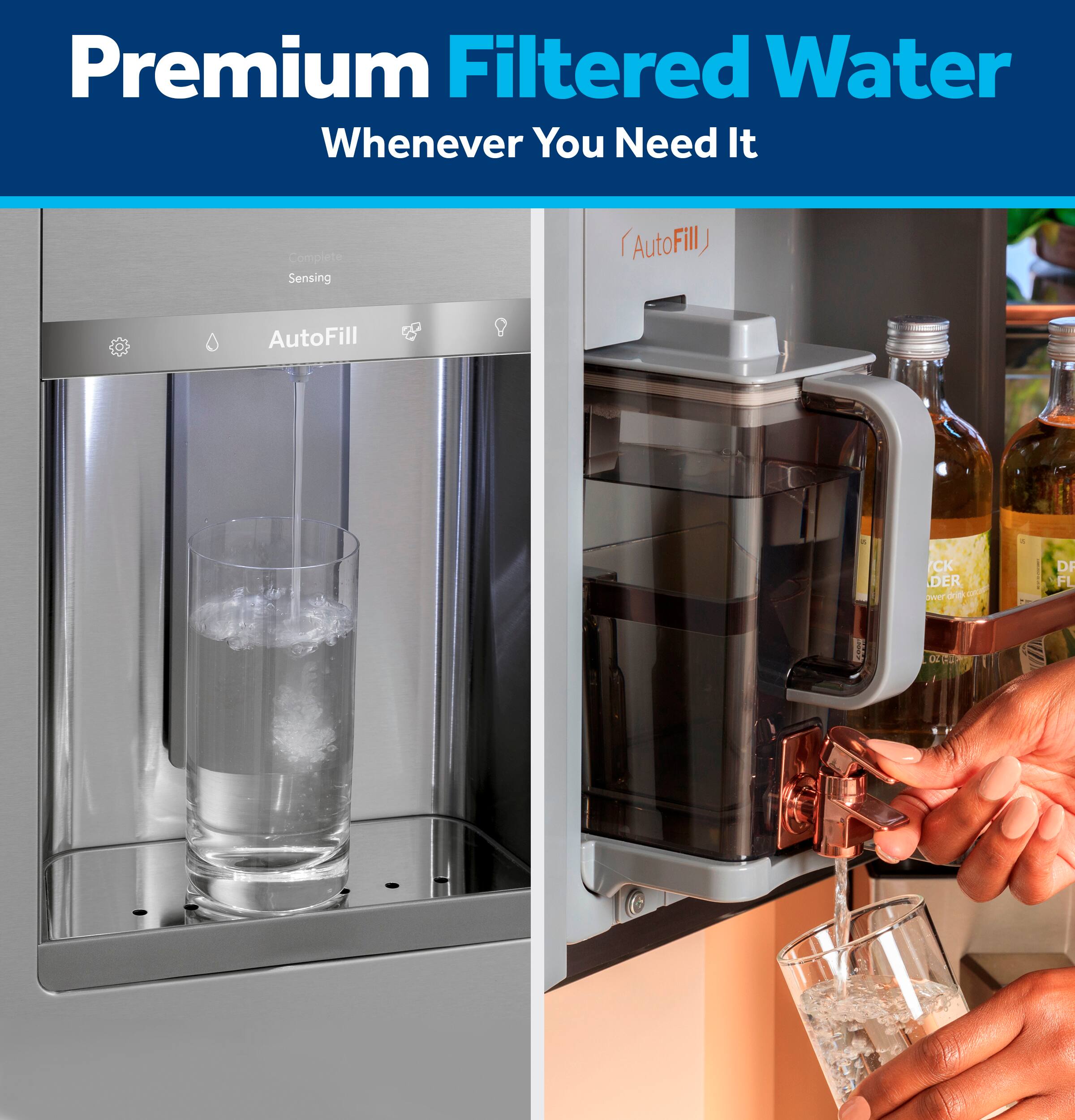 Premium Filtered Water  
Whenever You Need It  

Complete Sensing  
AutoFill  

AutoFill  

AutoFill