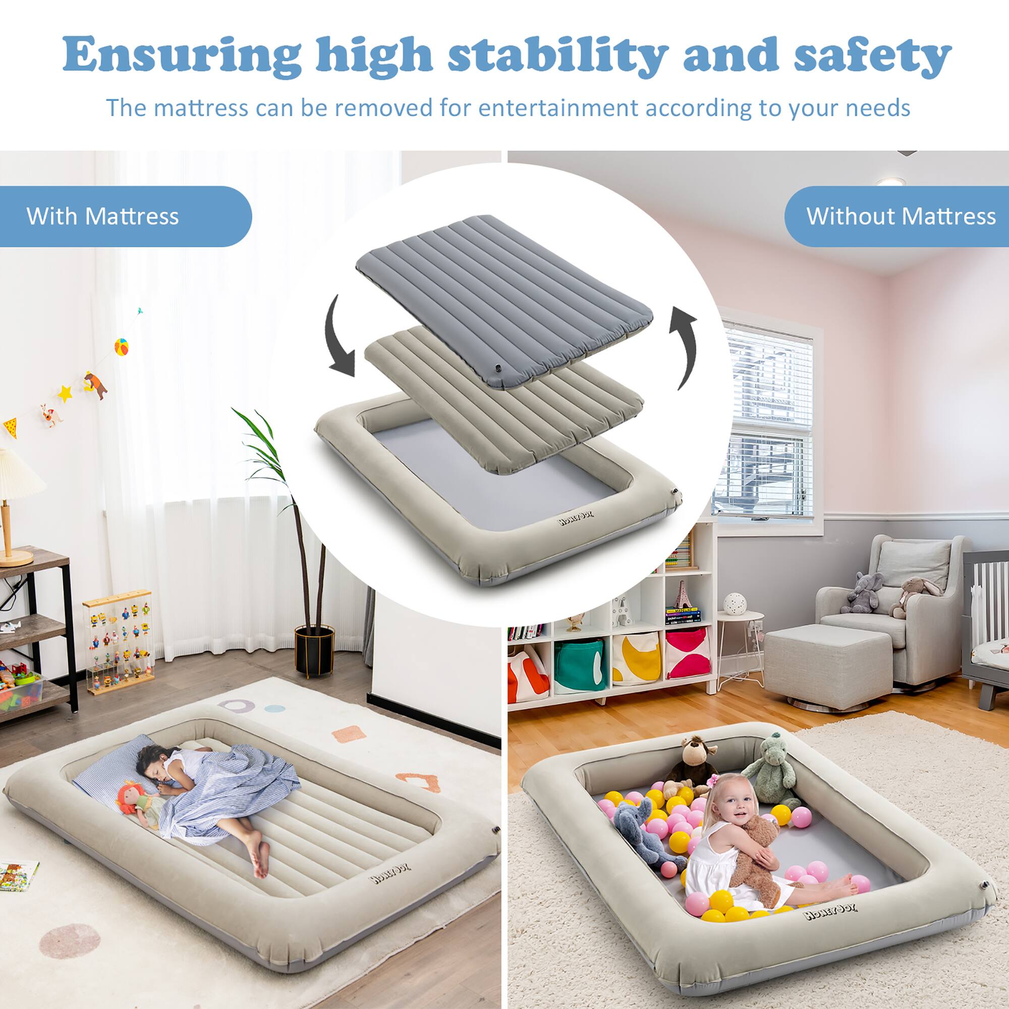 Ensuring high stability and safety  
The mattress can be removed for entertainment according to your needs  

With Mattress  
Without Mattress