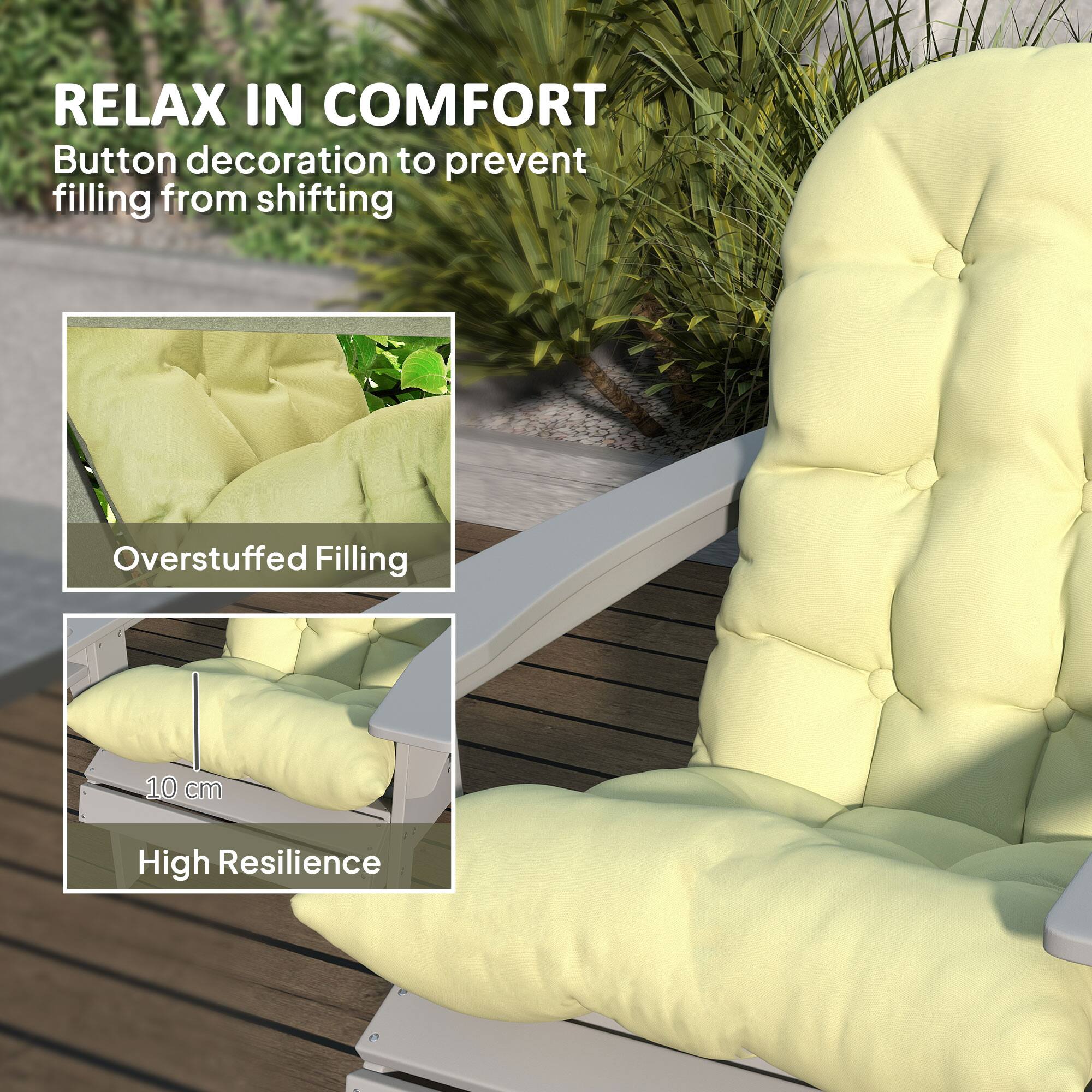 RELAX IN COMFORT Button decoration to prevent filling from shifting

Overstuffed Filling

10 cm

High Resilience