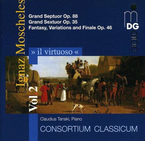 Grand Septuor Op. 88  
Grand Sextuor Op. 35  
Fantasy, Variations and Finale Op. 46  

il virtuoso  

Ignaz Moscheles  
Vol. 2  

Claudius Tanski, Piano  
CONSORTIUM CLASSICUM  

DG GOLD