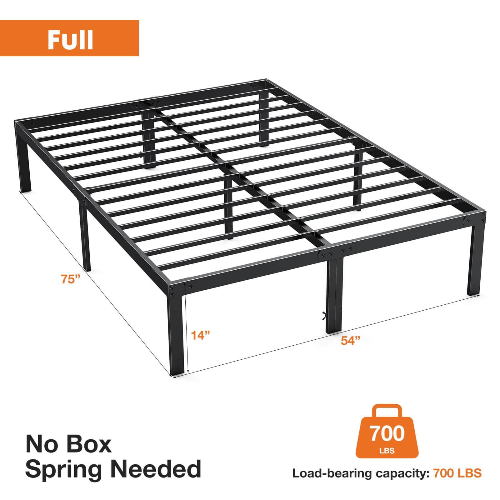 Full  
75" x 54" x 14"  
No Box Spring Needed  
Load-bearing capacity: 700 LBS
