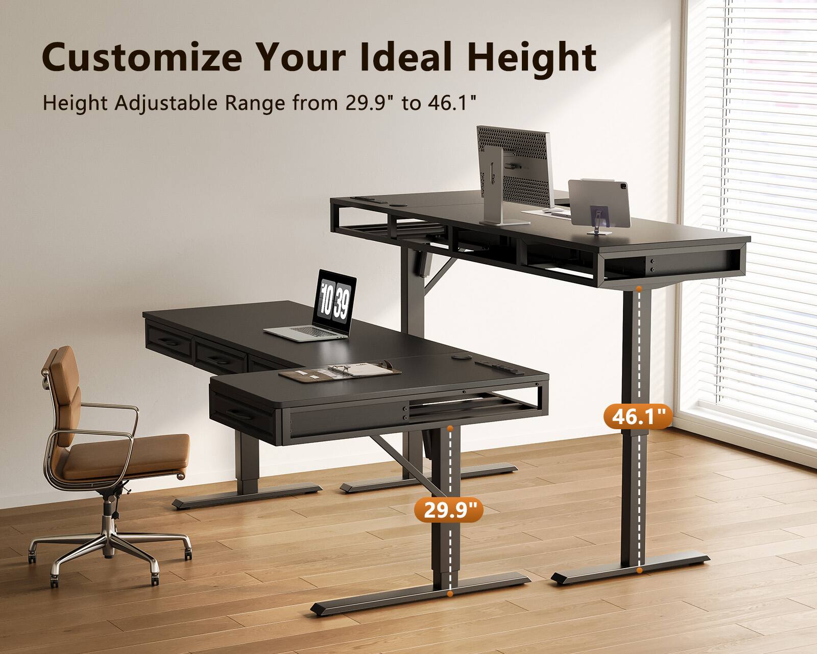 Customize Your Ideal Height  
Height Adjustable Range from 29.9" to 46.1"
