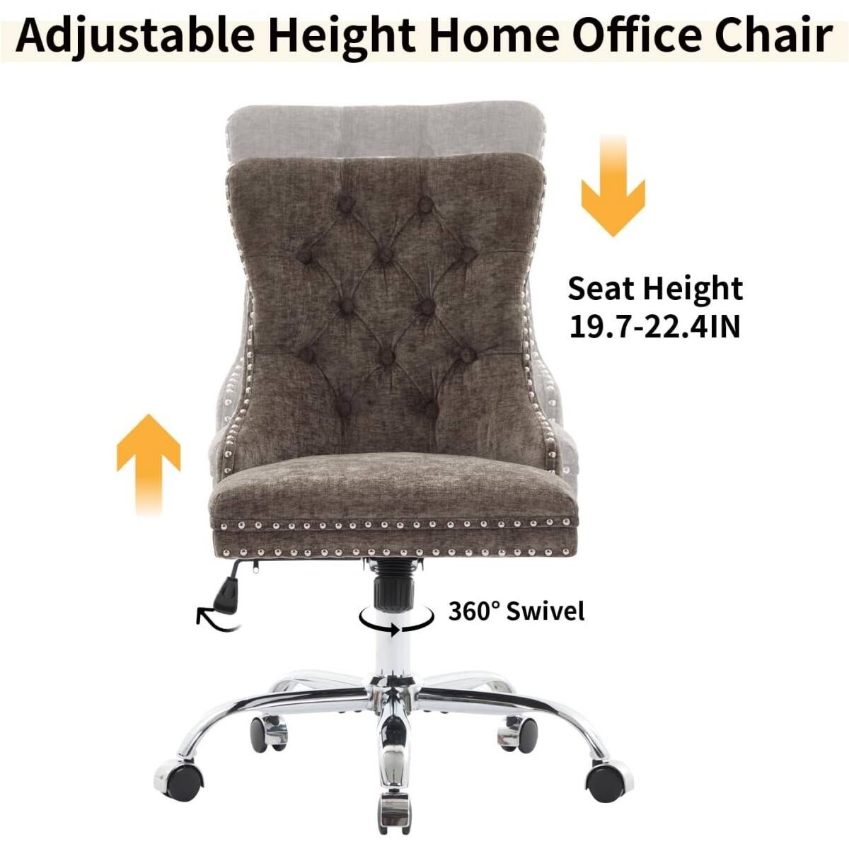 Adjustable Height Home Office Chair

Seat Height: 19.7-22.4IN

360° Swivel