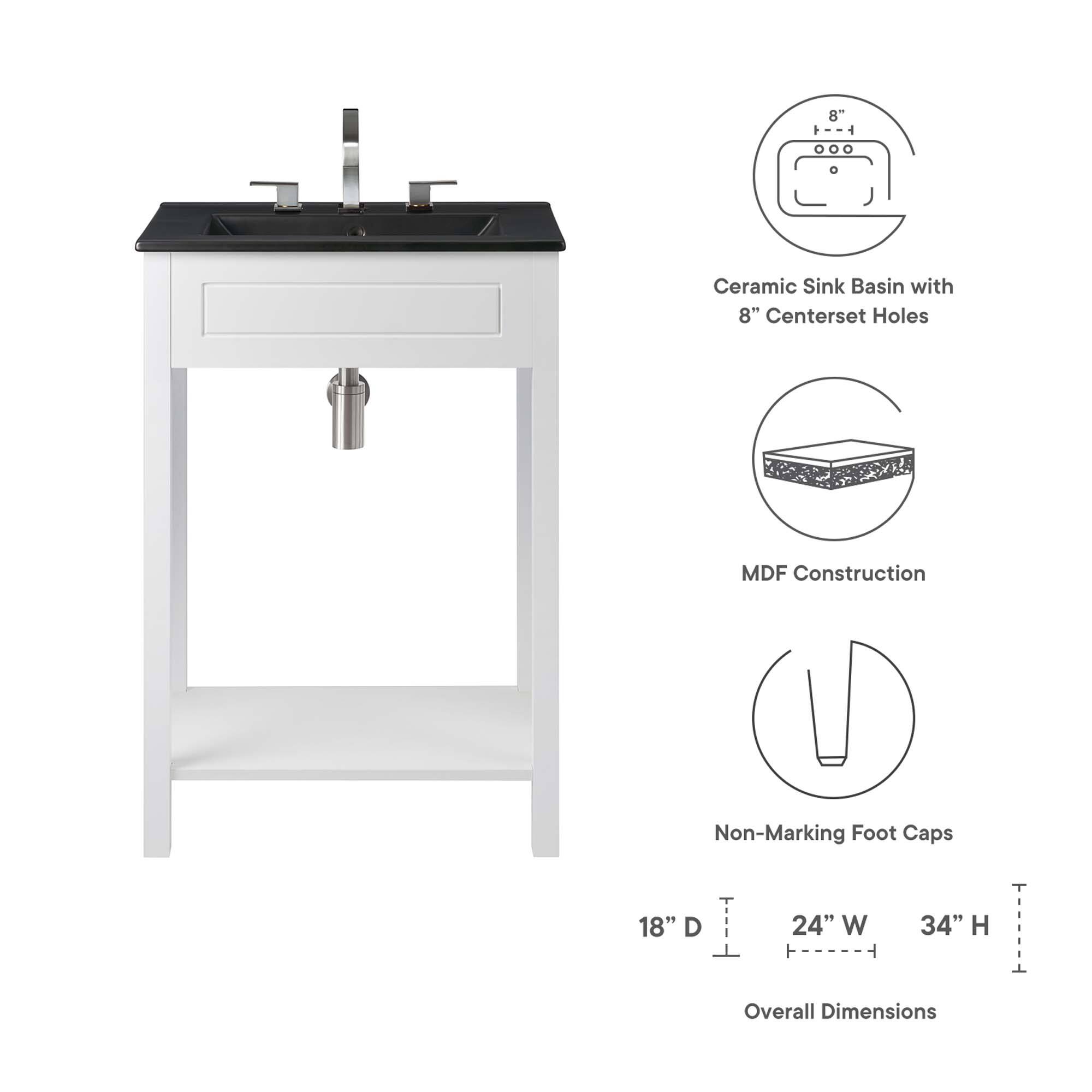 8" 1-4 Ceramic Sink Basin with 8" Centerset Holes  
MDF Construction  
Non-Marking Foot Caps  
18" D x 24" W x 34" H Overall Dimensions