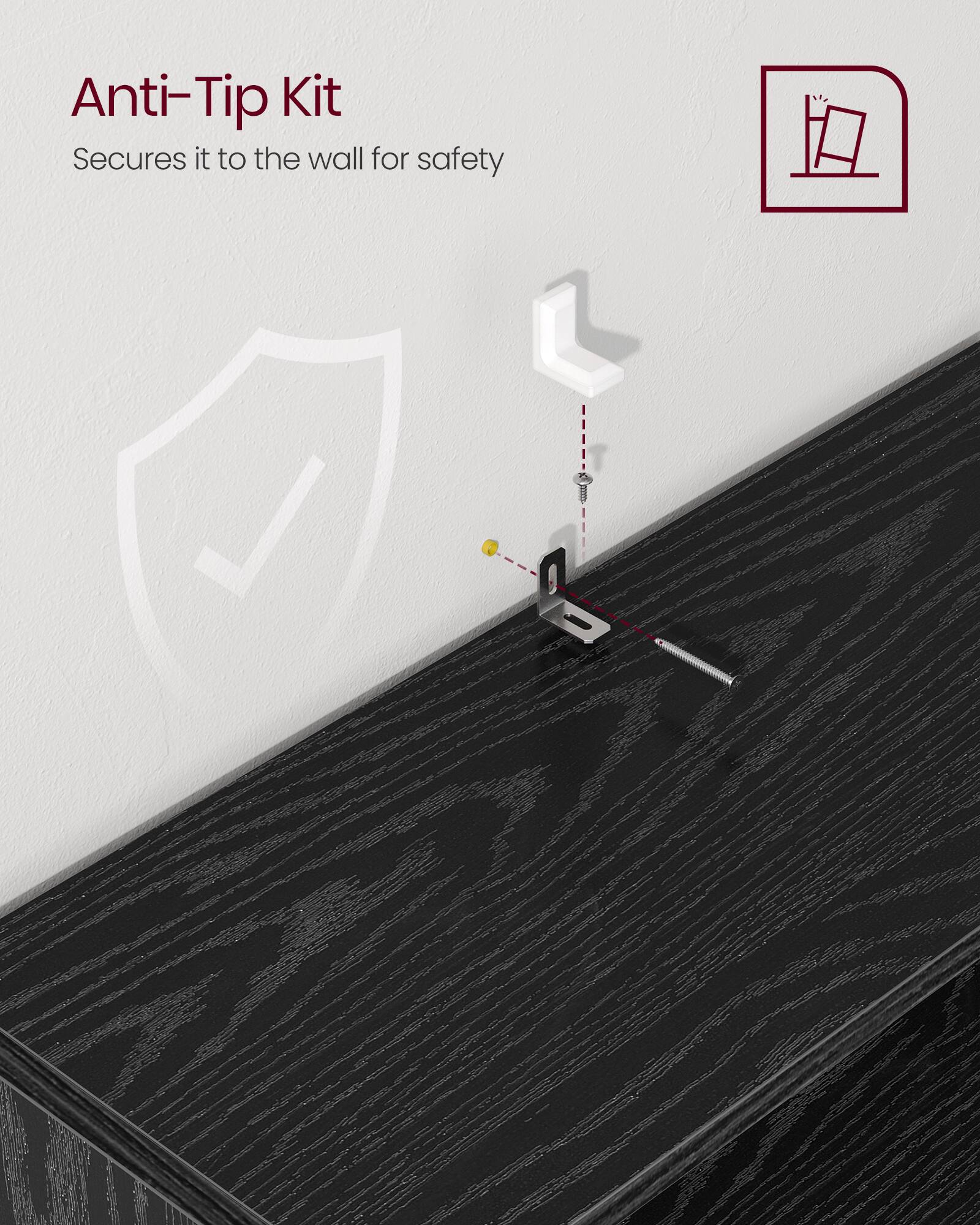 Anti-Tip Kit  
Secures it to the wall for safety