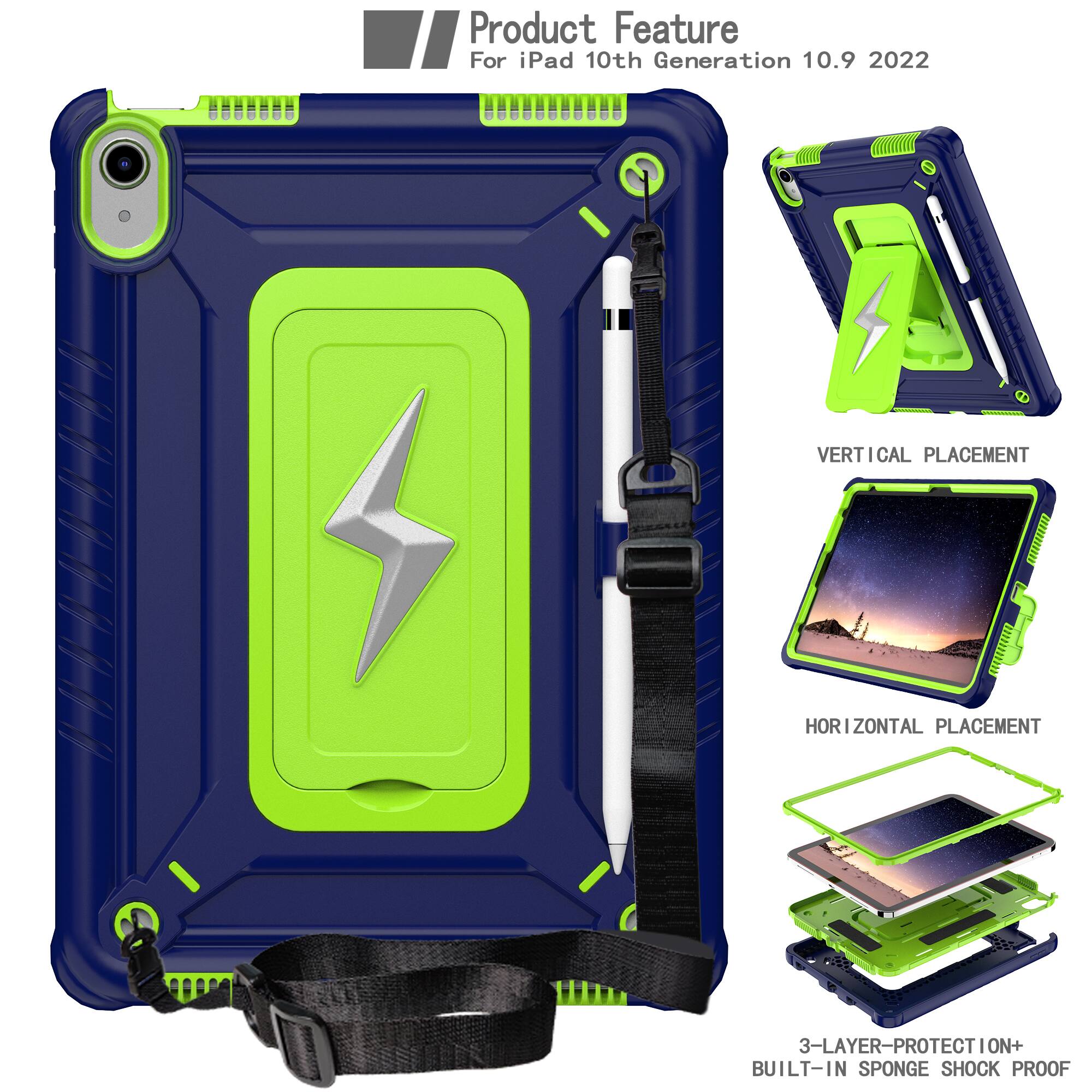 Product Feature  
For iPad 10th Generation 10.9 2022  

VERTICAL PLACEMENT  
HORIZONTAL PLACEMENT  

3-LAYER PROTECTION + BUILT-IN SPONGE SHOCK PROOF