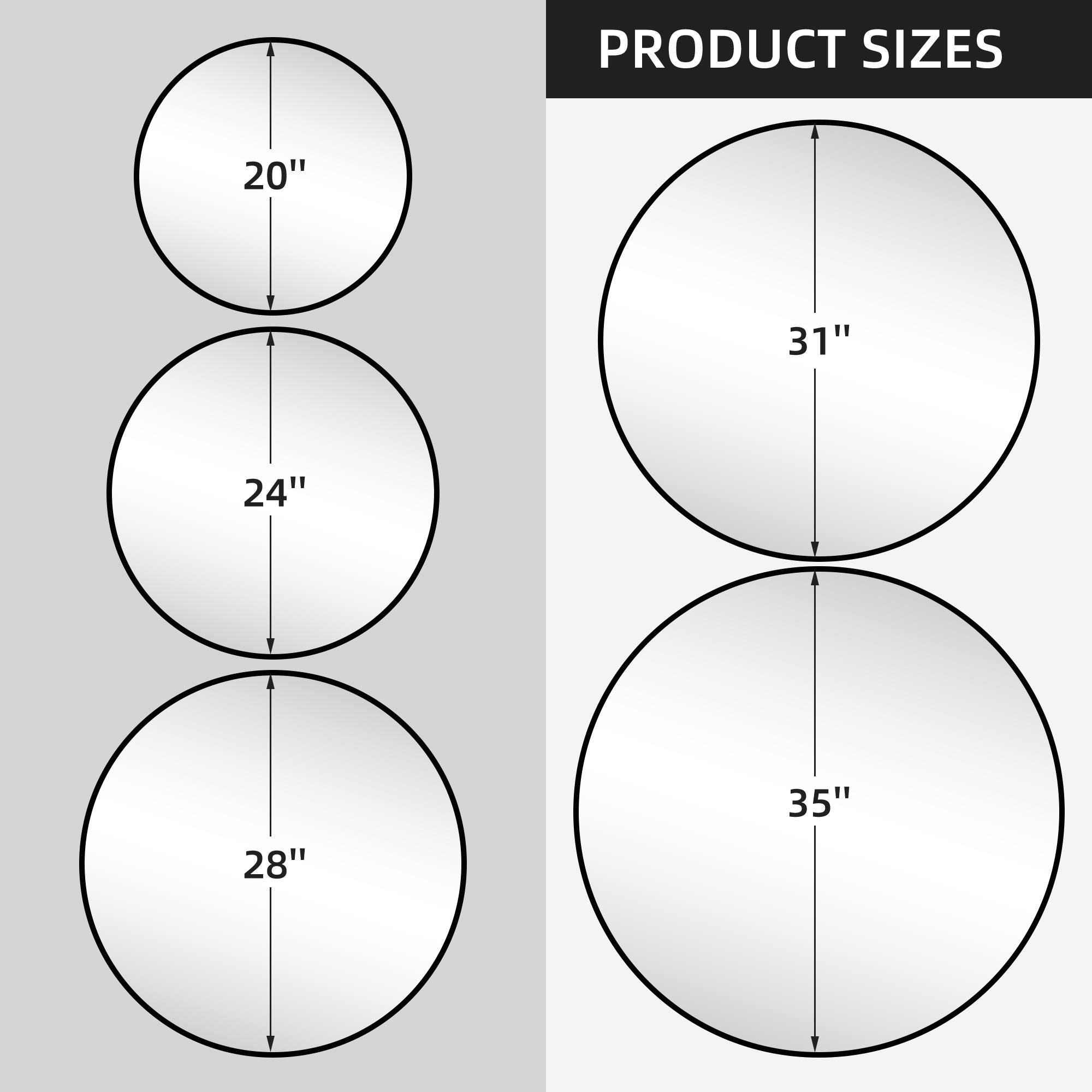 PRODUCT SIZES

20"  
24"  
28"  
31"  
35"