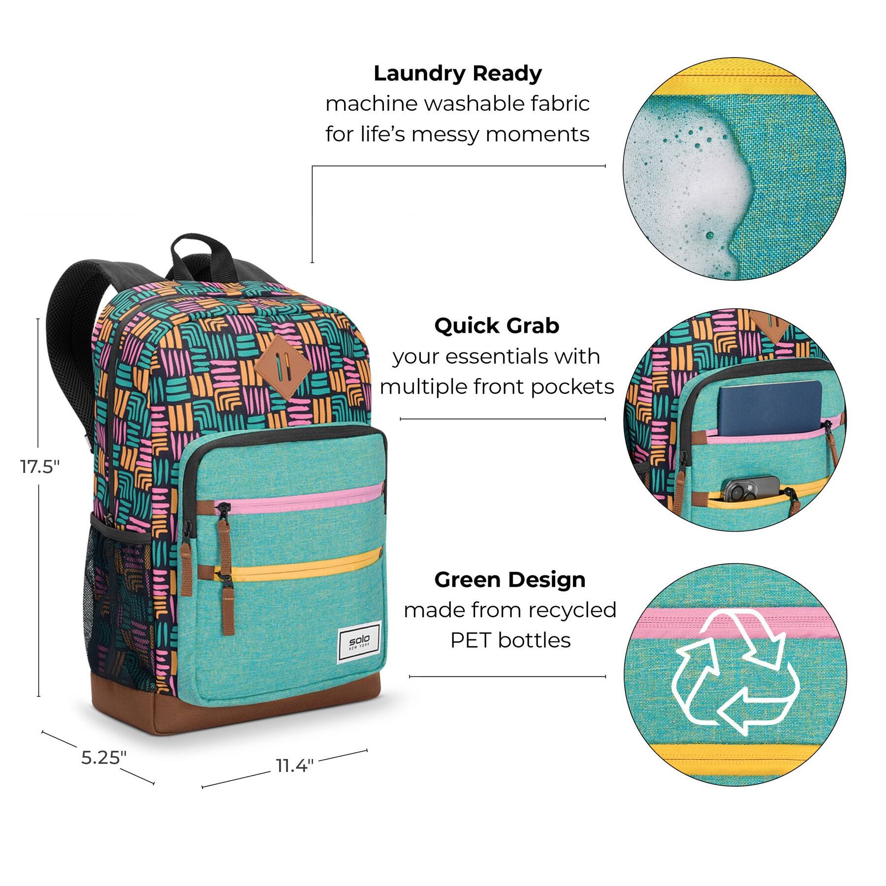 Laundry Ready machine washable fabric for life's messy moments Quick Grab your essentials with multiple front pockets 17.5" solo backpack Green Design made from recycled PET bottles 5.25" 11.4"