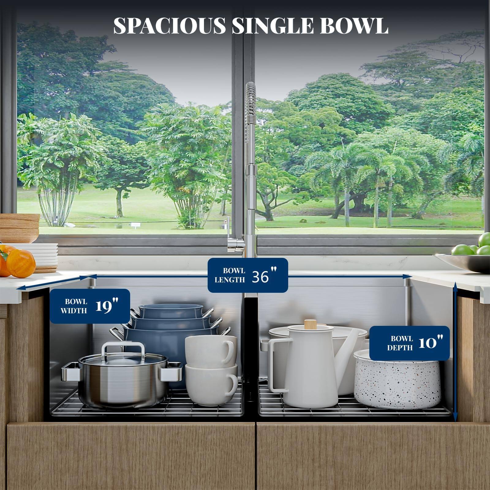 SPACIOUS SINGLE BOWL  
BOWL WIDTH 19"  
BOWL LENGTH 36"  
BOWL DEPTH 10"