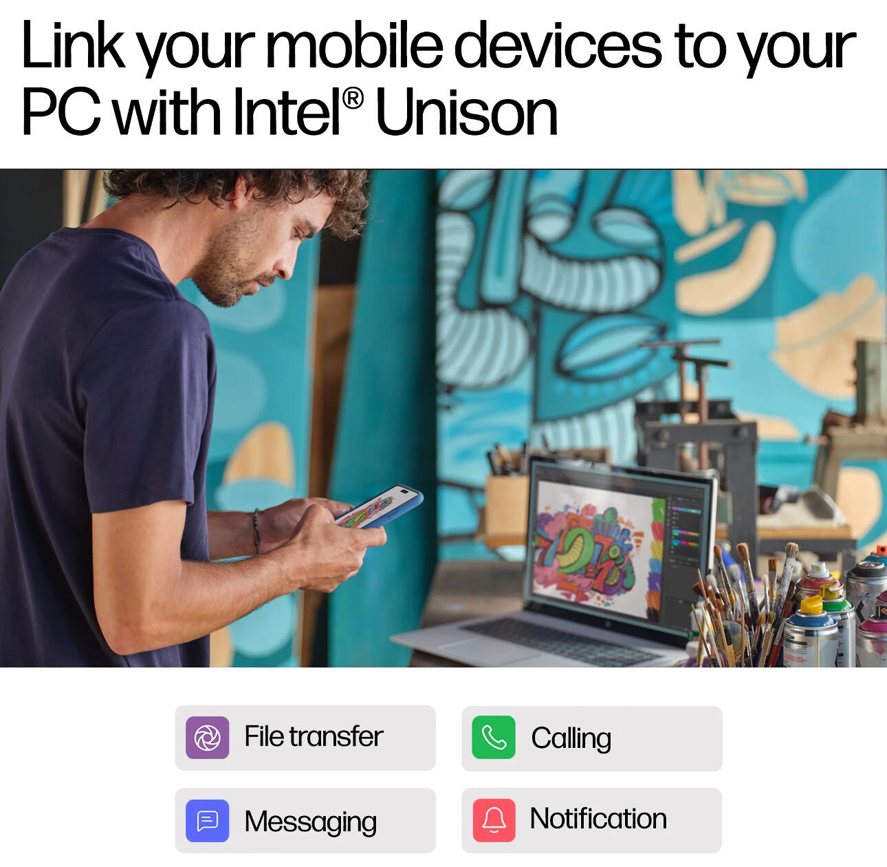 Link your mobile devices to your PC with Intel® Unison

- File transfer
- Calling
- Messaging
- Notification