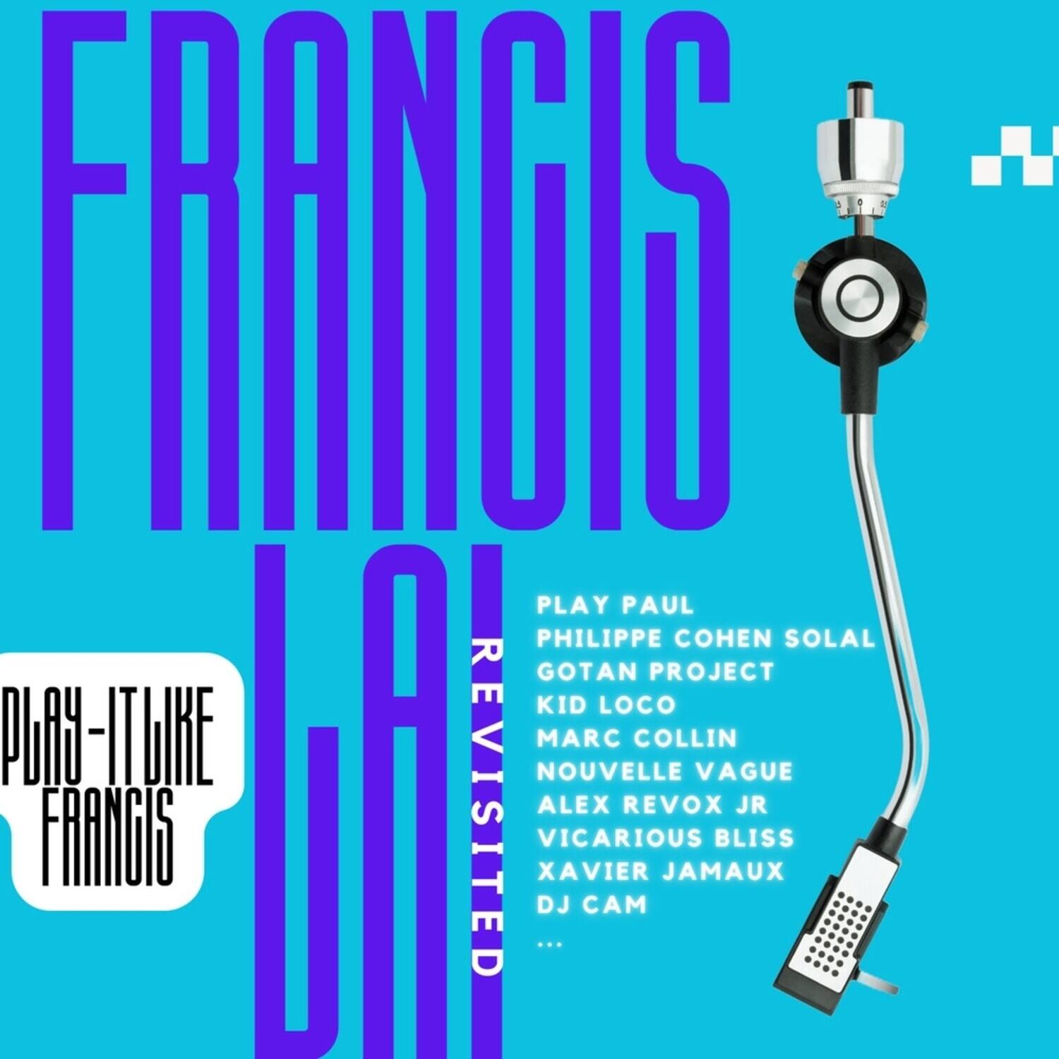 FRANCIS  
PLAY-IT-LIKE FRANGIS

REVISITED

PLAY PAUL  
PHILIPPE COHEN SOLAL  
GOTAN PROJECT  
KID LOCO  
MARC COLLIN  
NOUVELLE VAGUE  
ALEX REVOX JR  
VICARIOUS BLISS  
XAVIER JAMAUX  
DJ CAM  
...