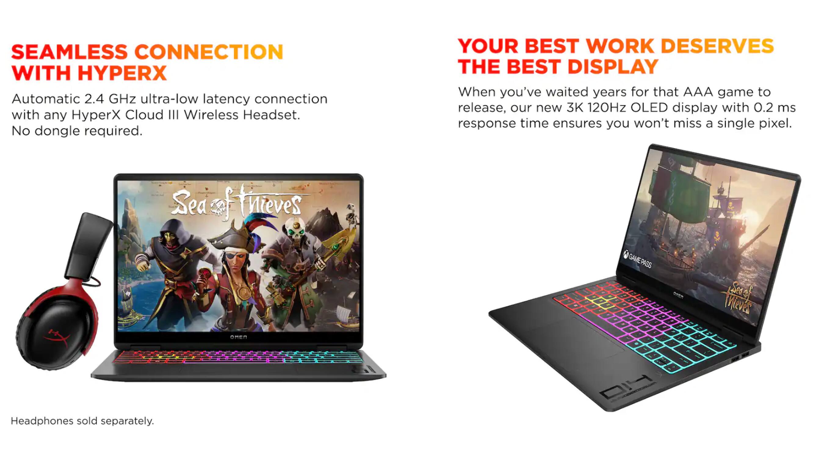 SEAMLESS CONNECTION WITH HYPERX  
Automatic 2.4 GHz ultra-low latency connection with any HyperX Cloud III Wireless Headset. No dongle required.  

YOUR BEST WORK DESERVES THE BEST DISPLAY  
When you've waited years for that AAA game to release, our new 3K 120Hz OLED display with 0.2 ms response time ensures you won't miss a single pixel.  

Headphones sold separately.