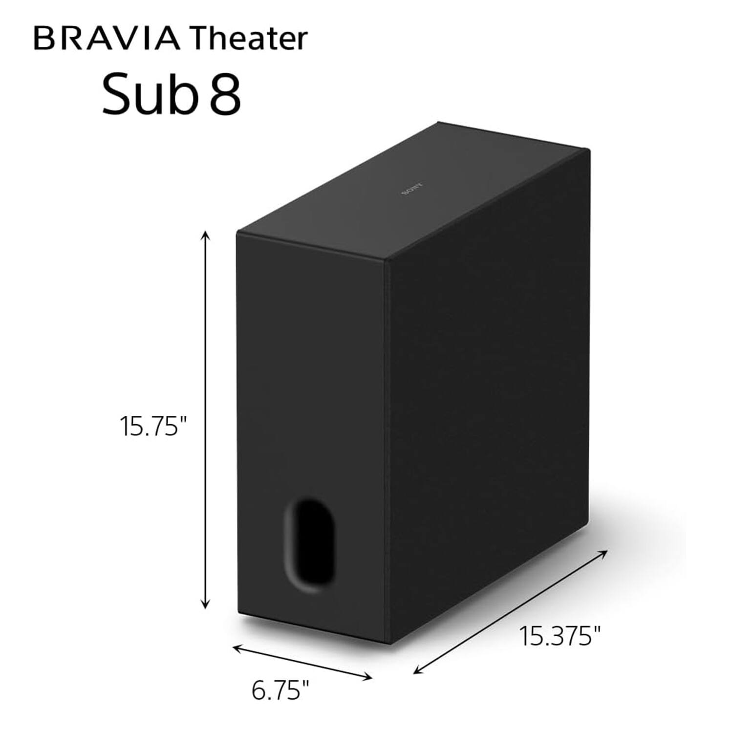 BRAVIA Theater Sub 8  
15.75" x 15.375" x 6.75"