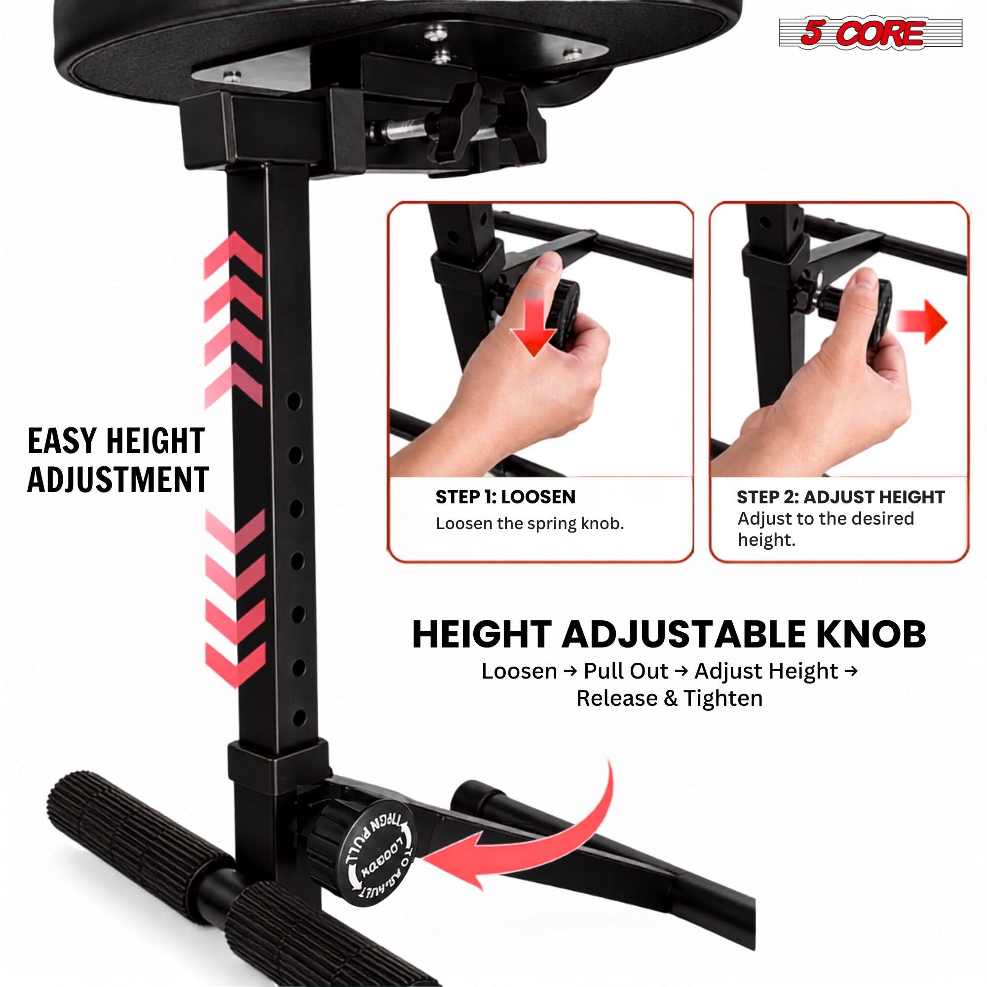 5 CORE

EASY HEIGHT ADJUSTMENT

STEP 1: LOOSEN
Loosen the spring knob.

STEP 2: ADJUST HEIGHT
Adjust to the desired height.

HEIGHT ADJUSTABLE KNOB
Loosen → Pull Out → Adjust Height → Release & Tighten