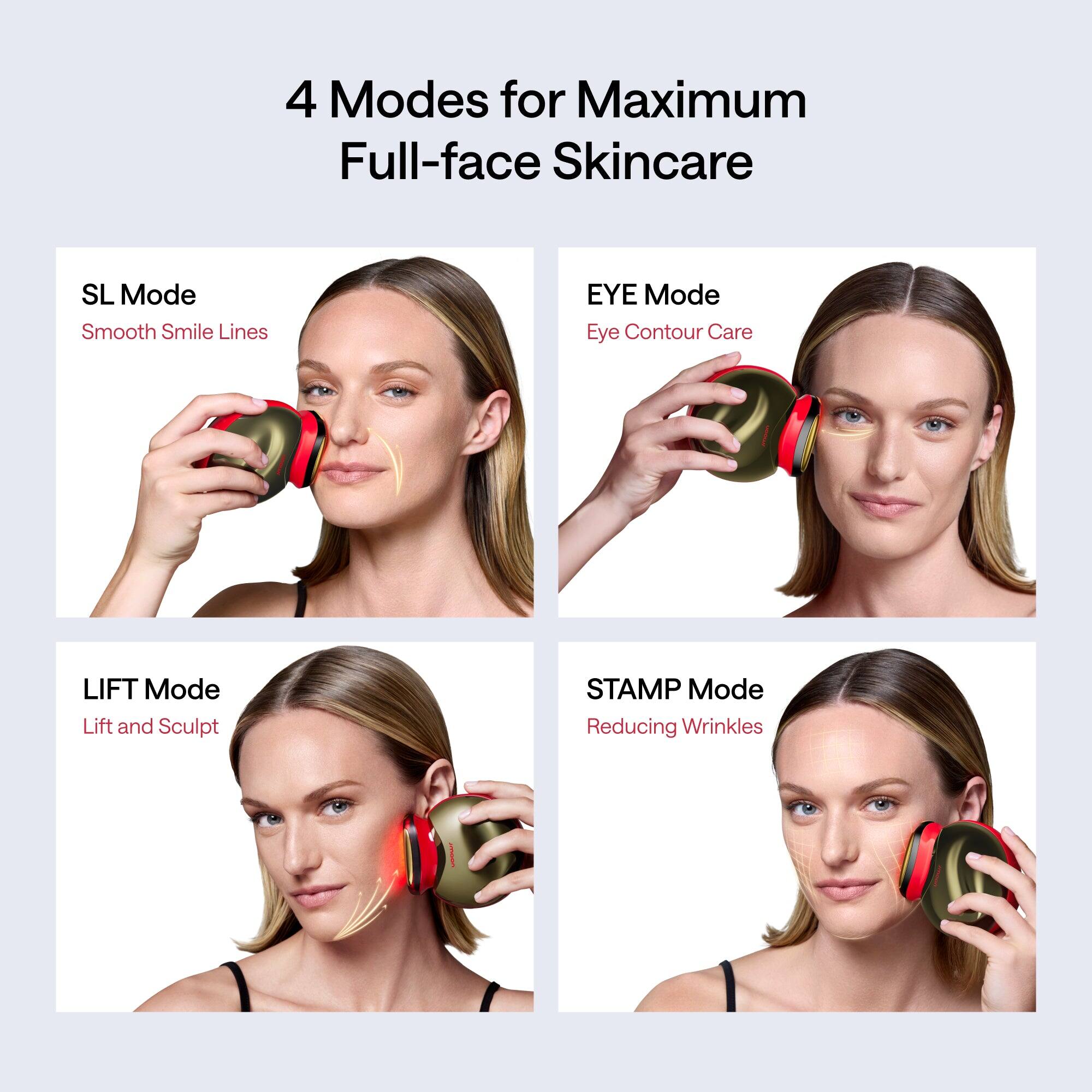 4 Modes for Maximum Full-face Skincare

SL Mode
Smooth Smile Lines

EYE Mode
Eye Contour Care

LIFT Mode
Lift and Sculpt

STAMP Mode
Reducing Wrinkles