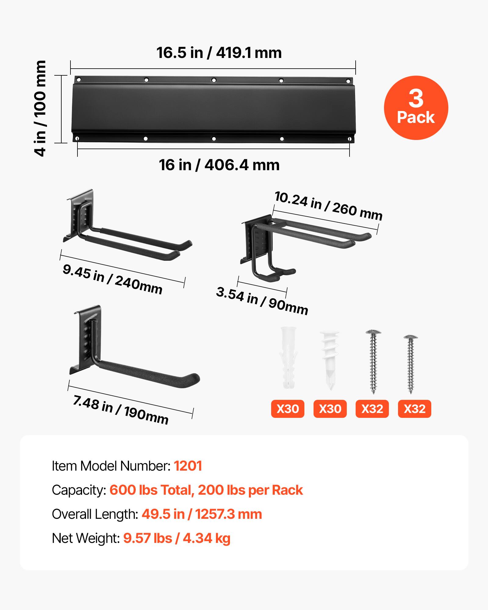 mm 100 / 4 in / 4

16.5 in / 419.1 mm
16 in / 406.4 mm
10.24 in / 260 mm
9.45 in / 240 mm
3.54 in / 90 mm
7.48 in / 190 mm

X30
X30
X32
X32

Item Model Number: 1201
Capacity: 600 lbs Total, 200 lbs per Rack
Overall Length: 49.5 in / 1257.3 mm
Net Weight: 9.57 lbs / 4.34 kg
