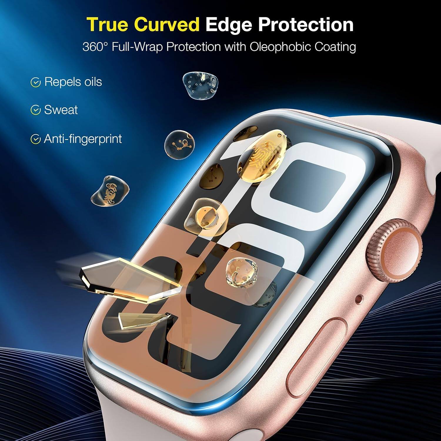 True Curved Edge Protection  
360° Full-Wrap Protection with Oleophobic Coating  
Repels oils  
Sweat  
Anti-fingerprint