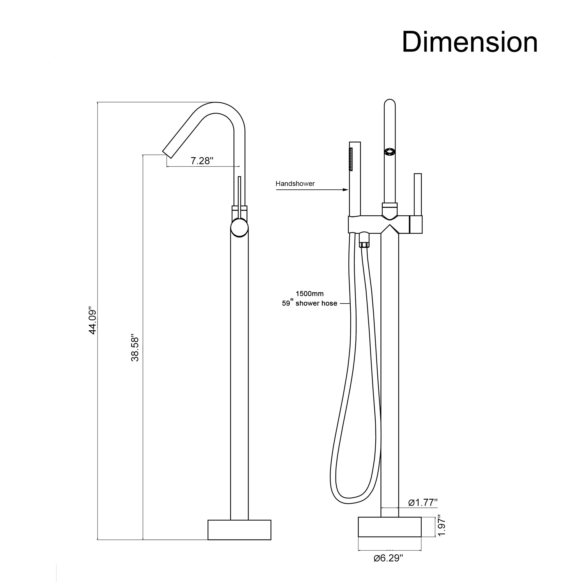 Dimension: 7.28" Handshower 44.09" 38.58" 1500mm 59" shower hose 01.77" 1.97" @6.29"