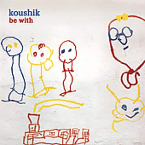 Koushik - Be with  - COMPACT DISCS