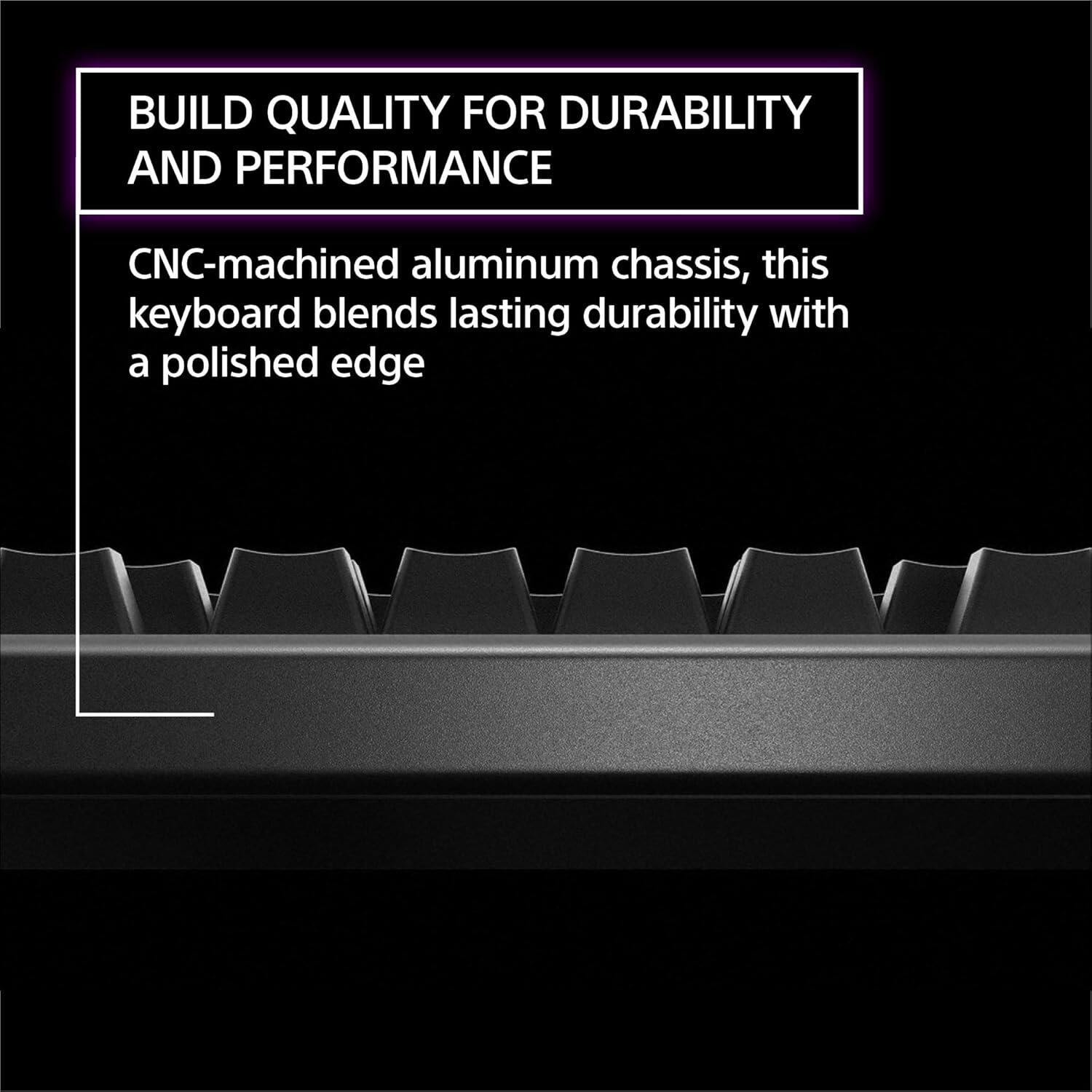 BUILD QUALITY FOR DURABILITY AND PERFORMANCE

CNC-machined aluminum chassis, this keyboard blends lasting durability with a polished edge