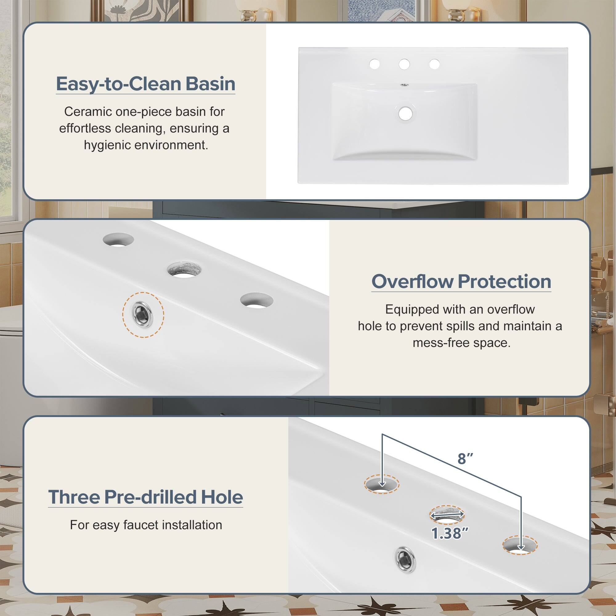 Easy-to-Clean Basin  
Ceramic one-piece basin for effortless cleaning, ensuring a hygienic environment.

Overflow Protection  
Equipped with an overflow hole to prevent spills and maintain a mess-free space.

Three Pre-drilled Hole  
For easy faucet installation

8"  
1.38"