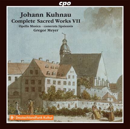 Johann Kuhnau
Complete Sacred Works VII
Opella Musica • camerata lipsiensis
Gregor Meyer
Deutschlandfunk Kultur