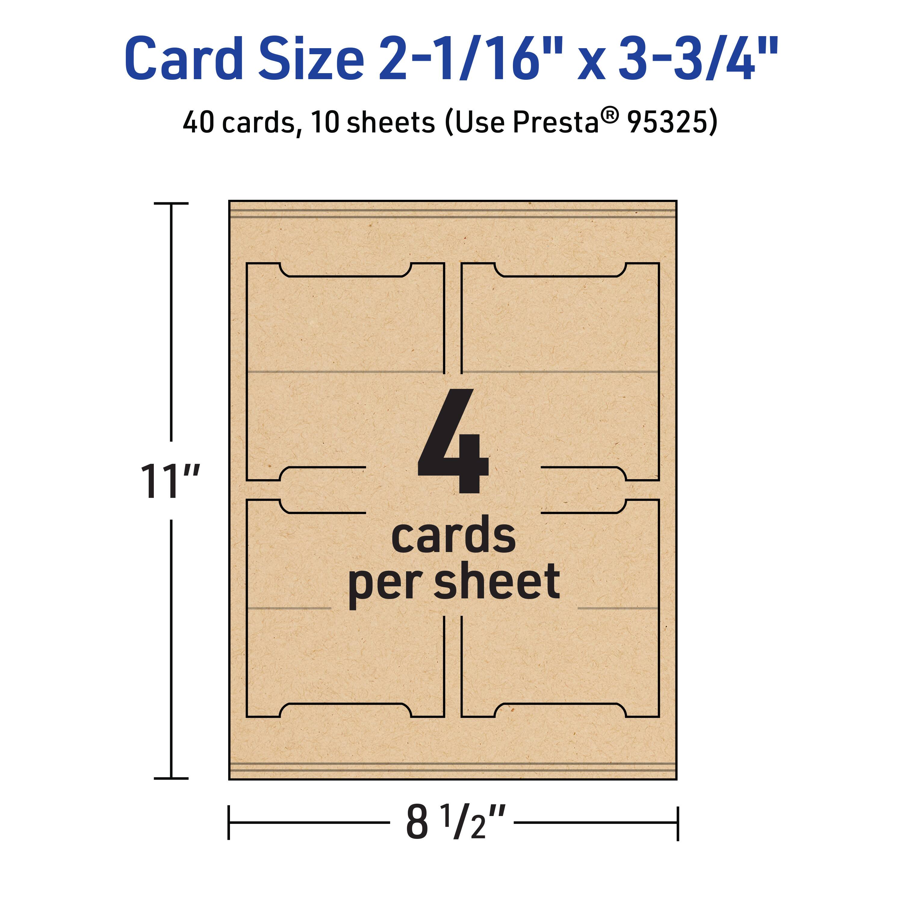 Card Size 2-1/16" x 3-3/4"  
40 cards, 10 sheets (Use Presta® 95325)  
11" x 8 1/2"  
4 cards per sheet