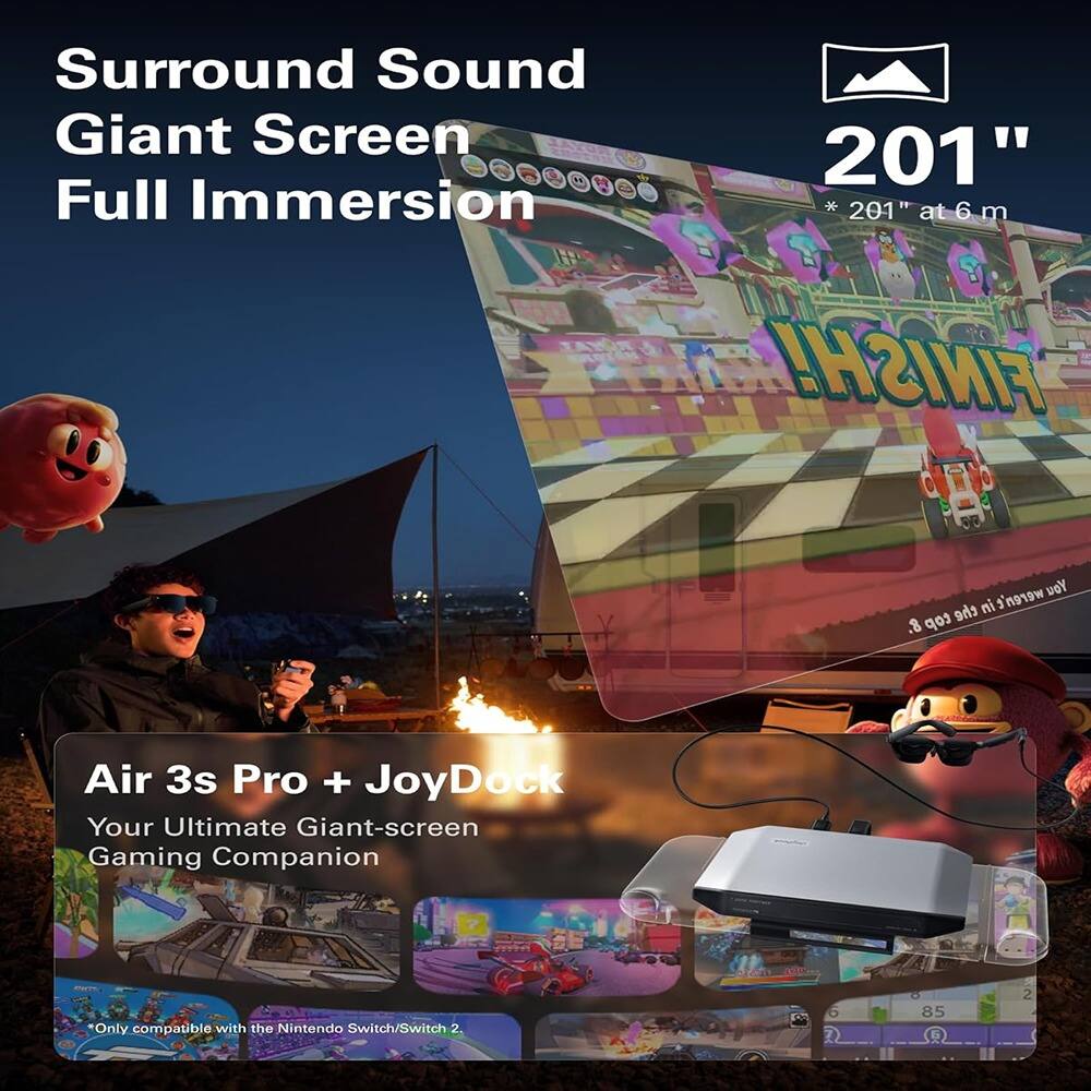 Surround Sound  
Giant Screen  
Full Immersion  
201" * 201" at 6m  

Air 3s Pro + JoyDock  
Your Ultimate Giant-screen Gaming Companion  

Only compatible with the Nintendo Switch/Switch 2.