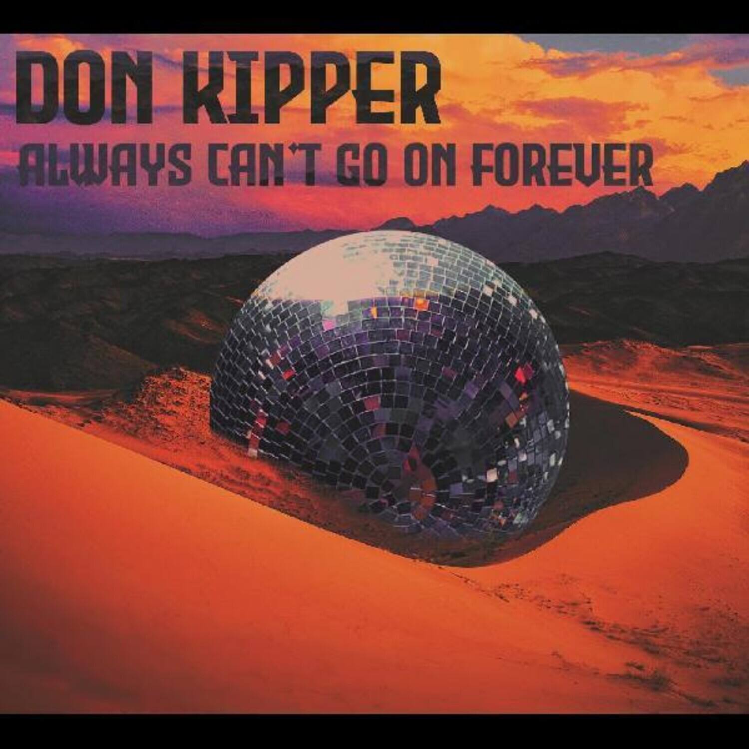 Don Kipper - Always Can't Go On Forever   - COMPACT DISCS [CD] price history on PriceWatchPro
