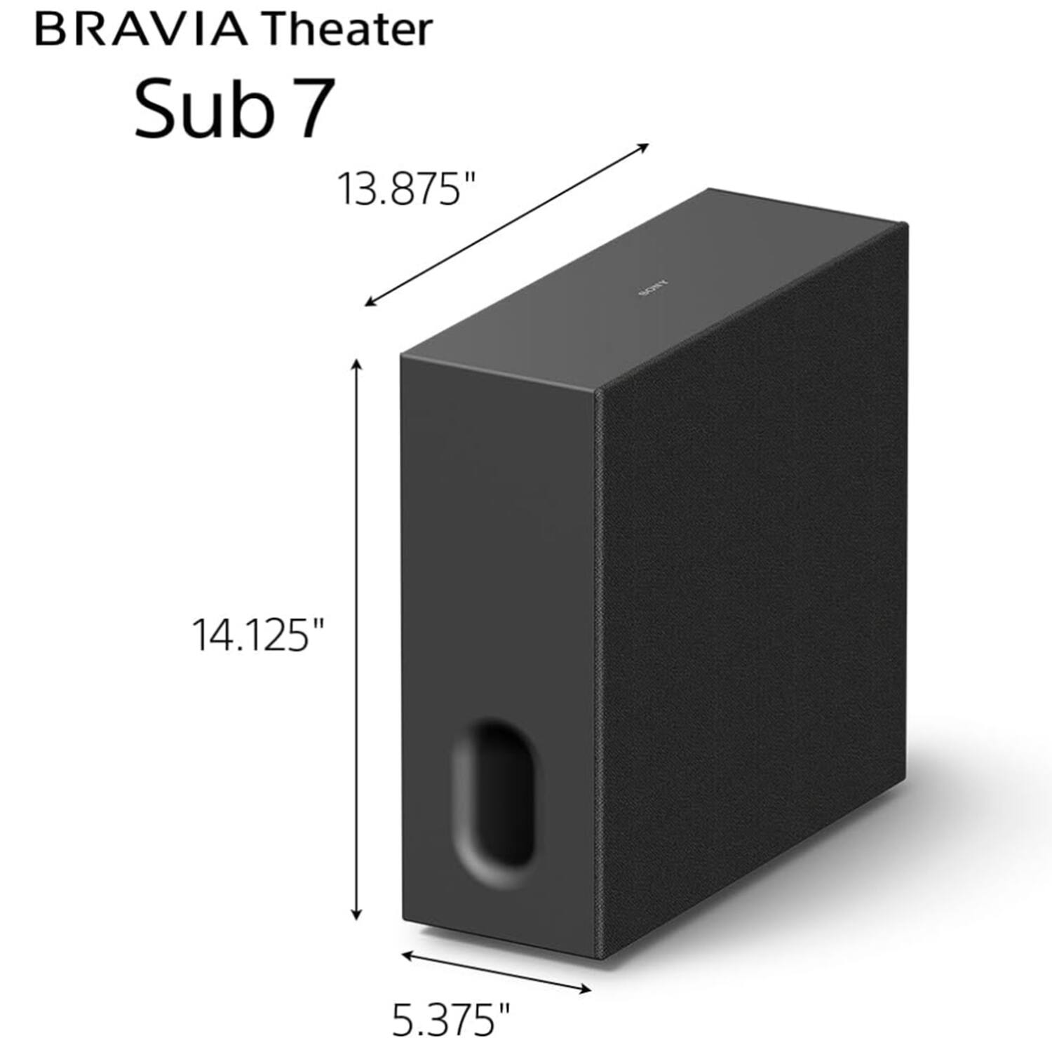 BRAVIA Theater Sub 7  
13.875" x 14.125" x 5.375"