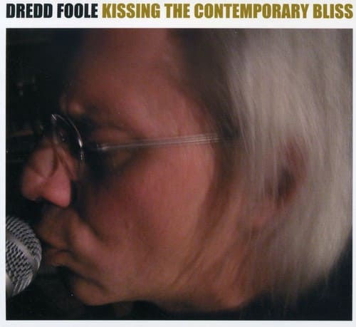 Dredd Foole - Kissing The Contemporary Bliss - COMPACT DISCS
