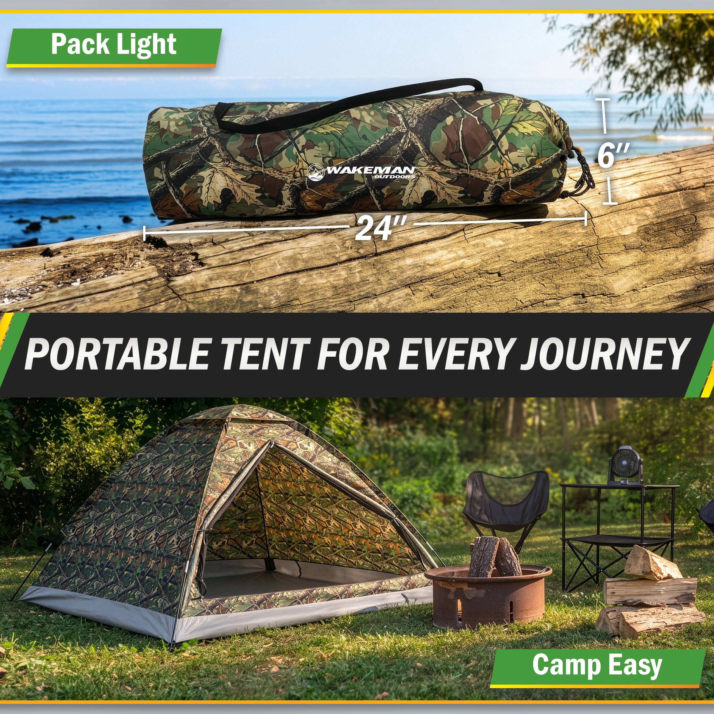 Pack Light

WAKEMAN OUTDOORS

6"  
24"

PORTABLE TENT FOR EVERY JOURNEY

Camp Easy