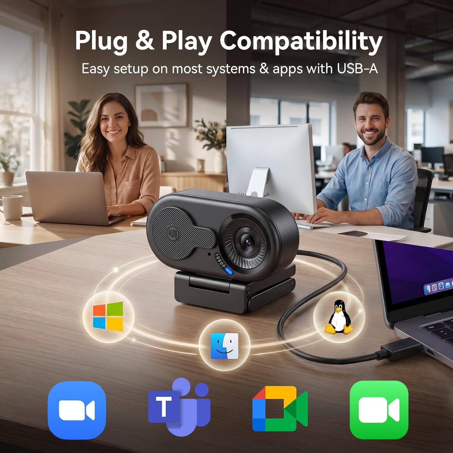 Plug & Play Compatibility  
Easy setup on most systems & apps with USB-A