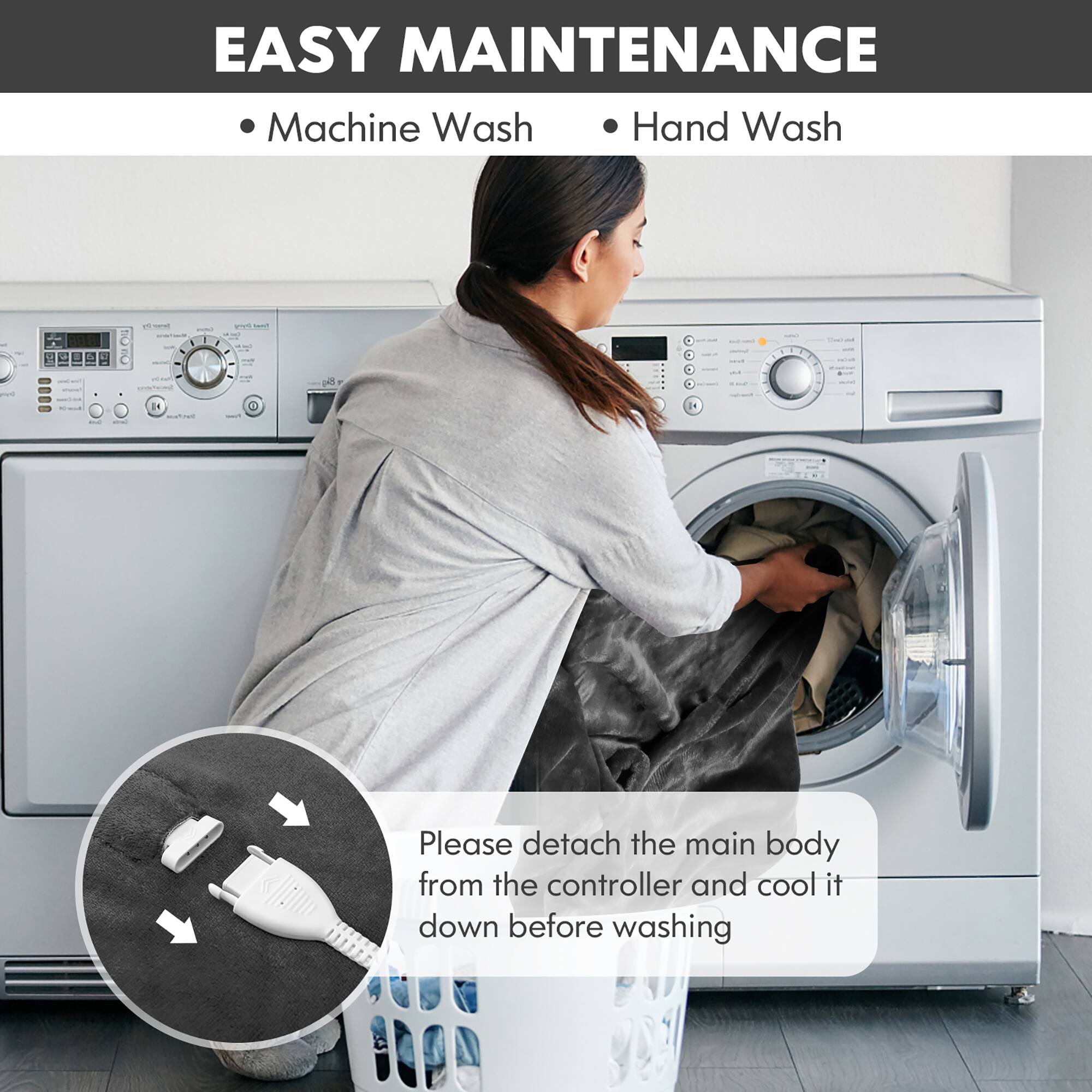 Easy Maintenance: Machine Wash and Hand Wash. Please detach the main body from the controller and cool it down before washing.
