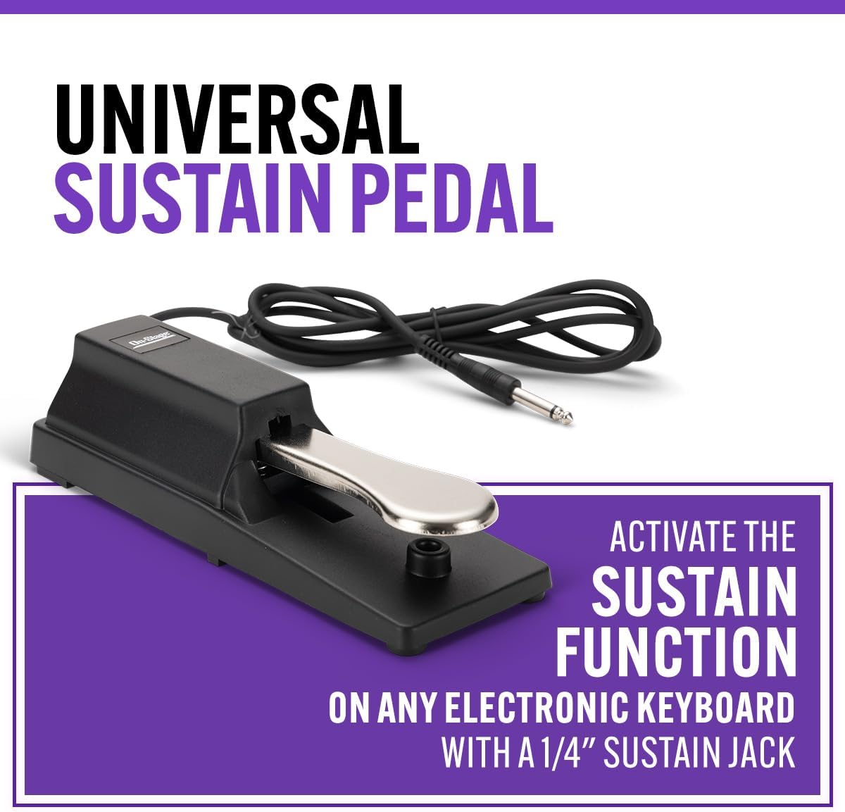 UNIVERSAL SUSTAIN PEDAL

ACTIVATE THE SUSTAIN FUNCTION ON ANY ELECTRONIC KEYBOARD WITH A 1/4" SUSTAIN JACK