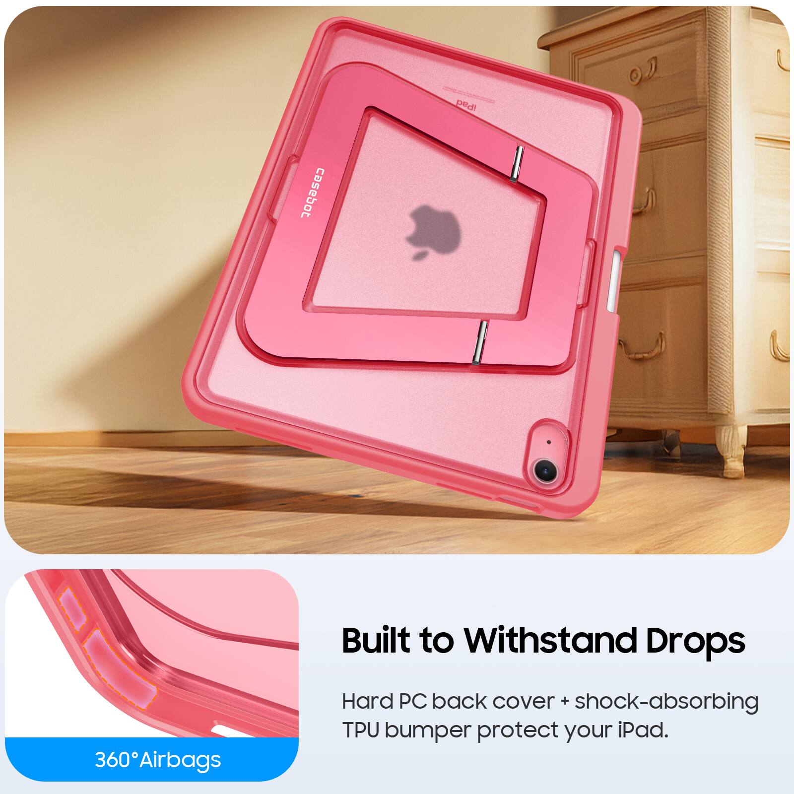iPad casebot Built to Withstand Drops 360° Airbags Hard PC back cover + shock-absorbing TPU bumper protect your iPad.