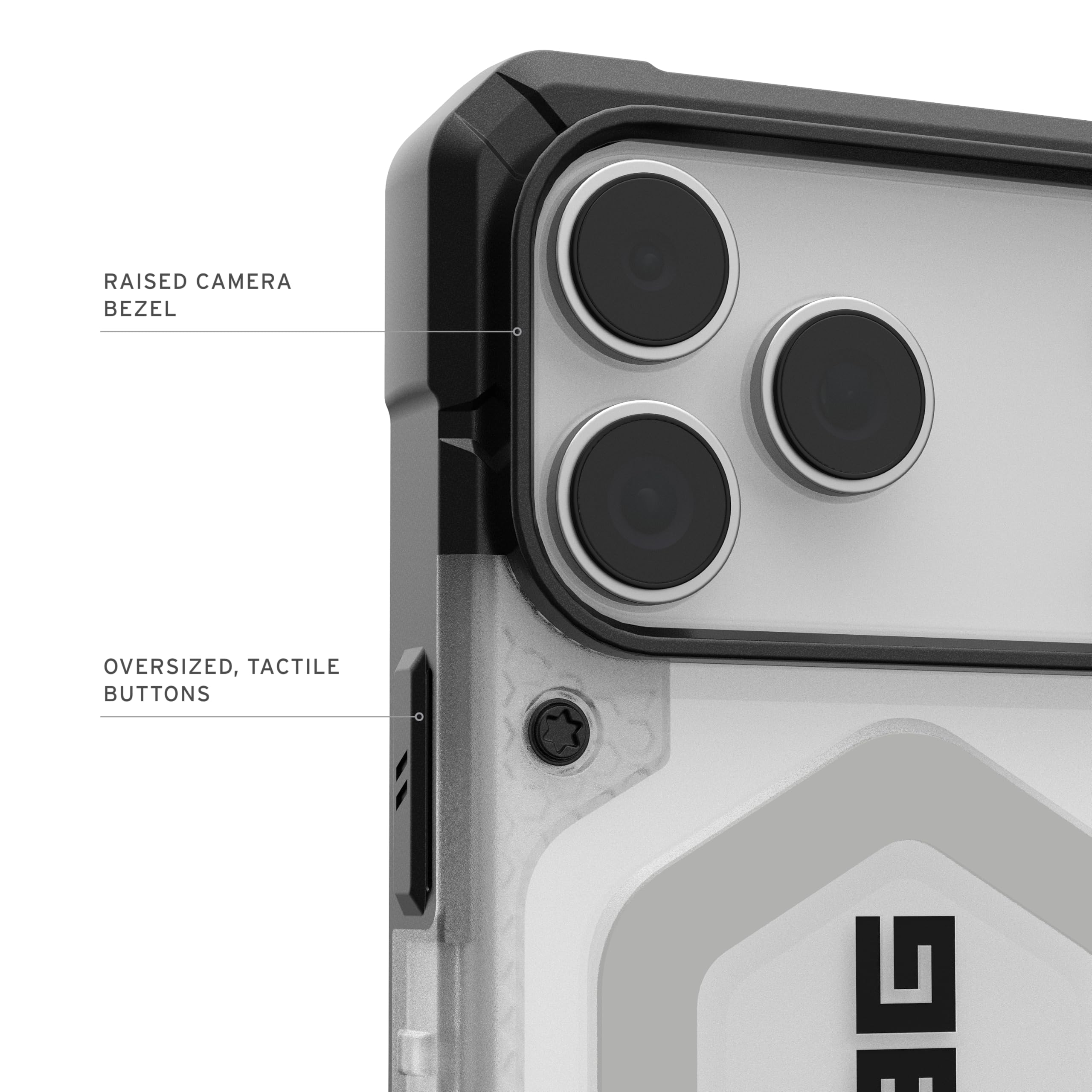 RAISED CAMERA BEZEL  
OVERSIZED, TACTILE BUTTONS