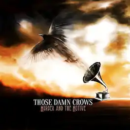 Those Damn Crows - Murder And The Motive - VINYL LP