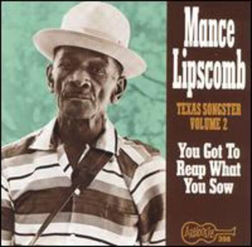 Mance Lipscomb - Texas Songster 2: You Got to Reap What You Sow   - COMPACT DISCS [CD]