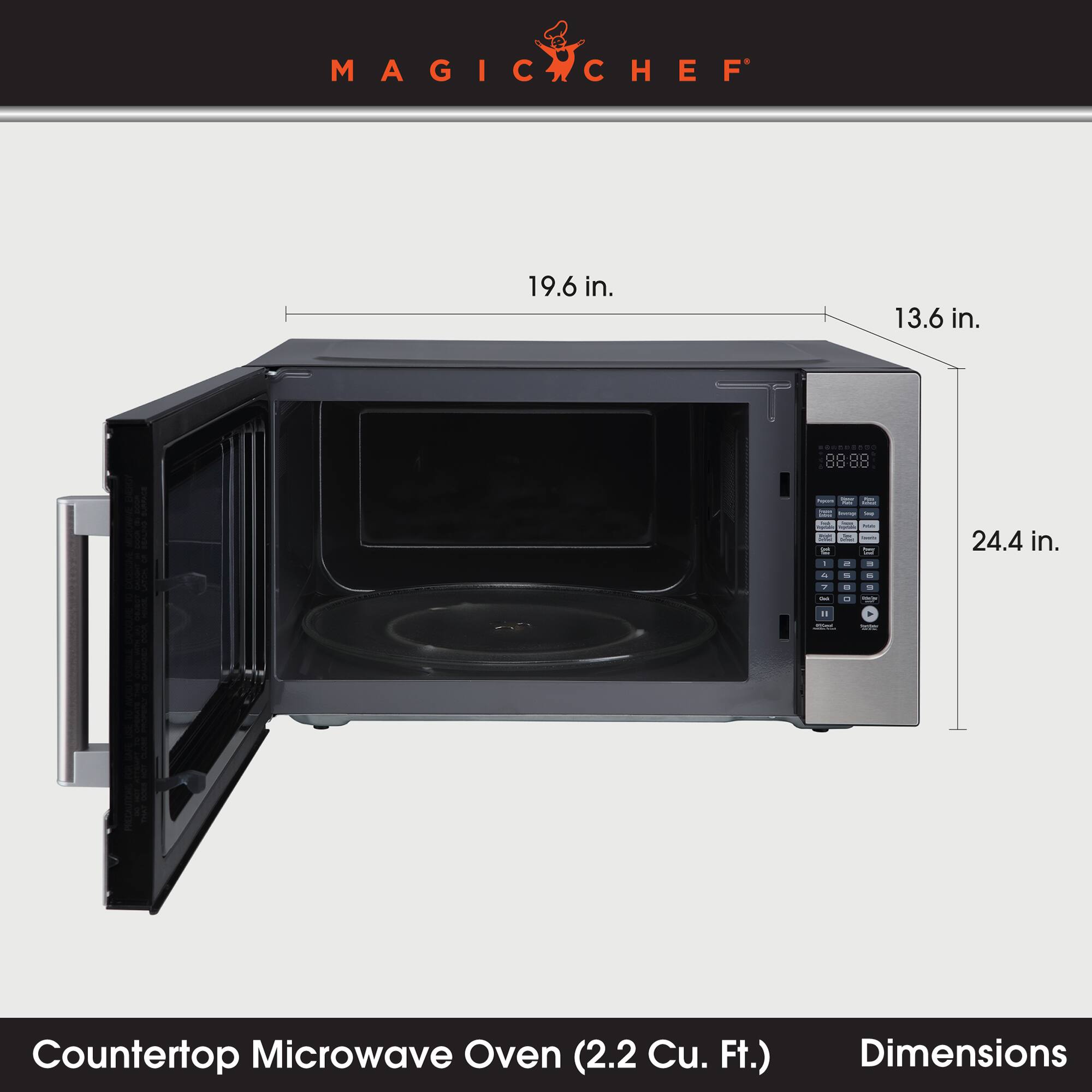MAGIC CHEF

19.6 in.
13.6 in.
24.4 in.

Countertop Microwave Oven (2.2 Cu. Ft.)
Dimensions
