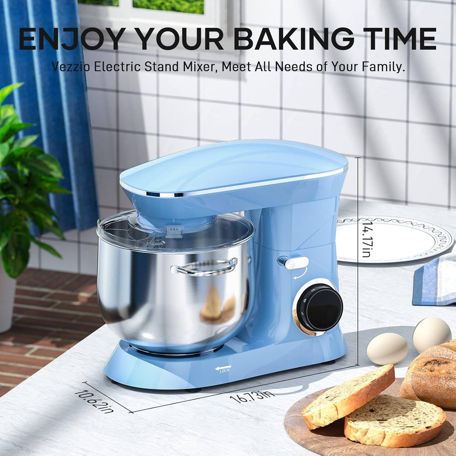 ENJOY YOUR BAKING TIME  
Vezzio Electric Stand Mixer, Meet All Needs of Your Family.  

14.17in  
10.62in  
16.73in