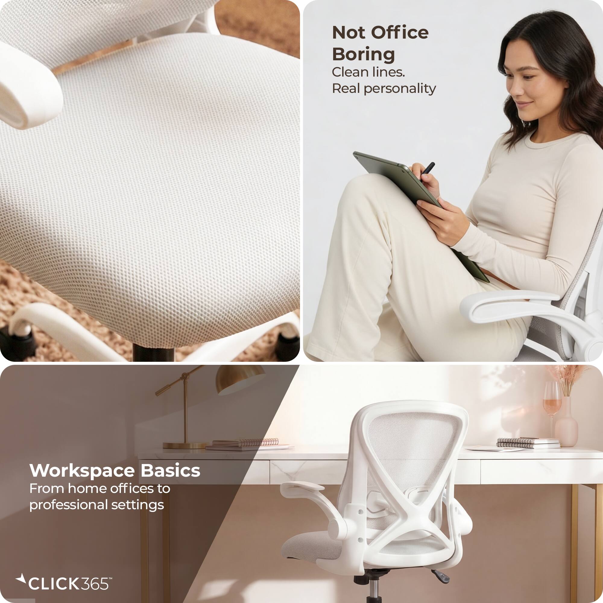Not Office Boring  
Clean lines.  
Real personality  

Workspace Basics  
From home offices to professional settings  

CLICK365