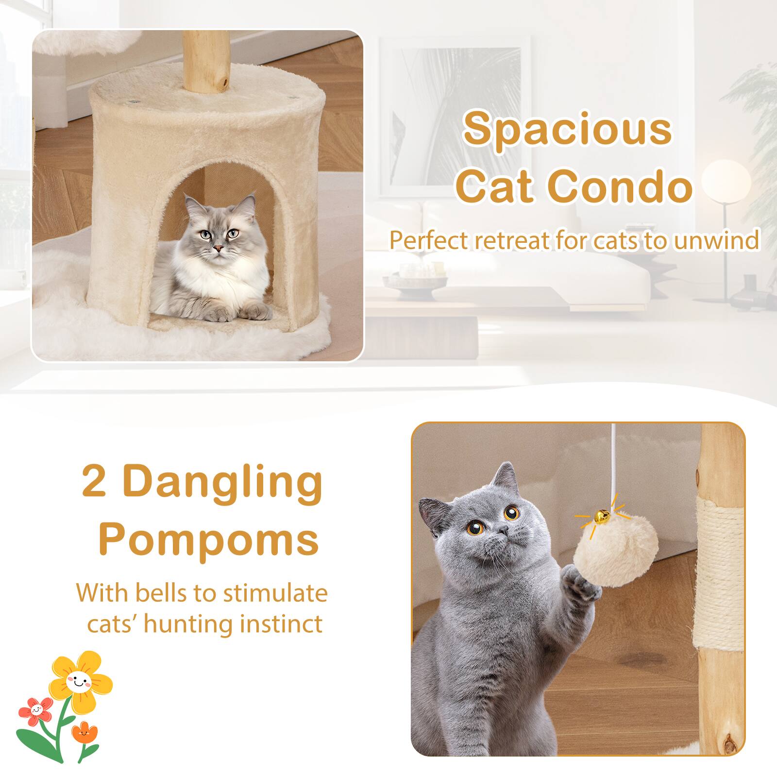 Spacious Cat Condo  
Perfect retreat for cats to unwind  

2 Dangling Pompoms  
With bells to stimulate cats' hunting instinct