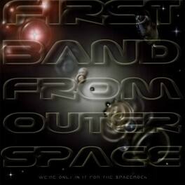 First Band From Outer Space - We're Only In It For The Spacerock - VINYL LP