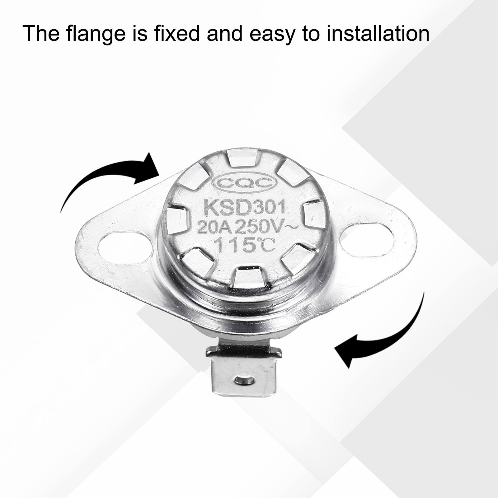 The flange is fixed and easy to installation  
CQC KSD301 20A 250V 115°C